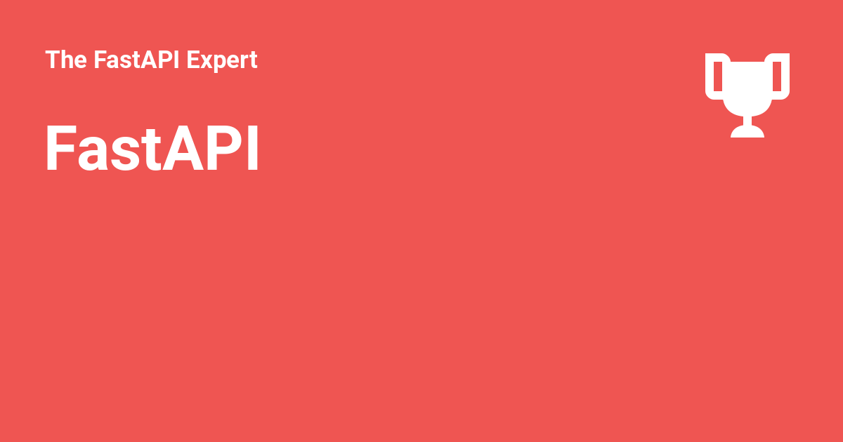 FastAPI - The FastAPI Expert